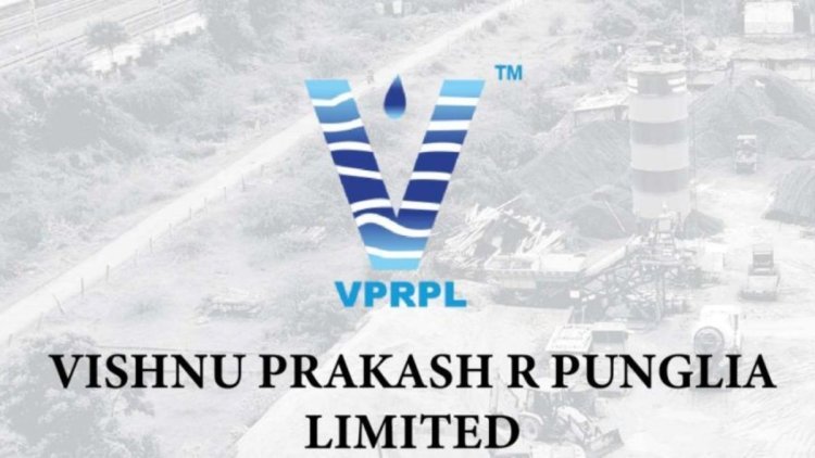 इंफ्रा ईपीसी प्लेयर, विष्णु प्रकाश आर पुंगलिया लिमिटेड ने आईपीओ के लिए सेबी के पास डीआरएचपी दायर किया